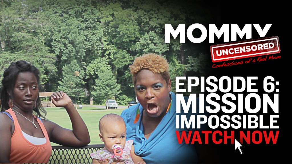 Mommy Uncensored Mission Impossible